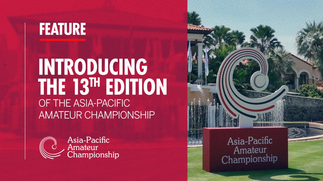 Introducing the 2022 Asia-Pacific Amateur Championship